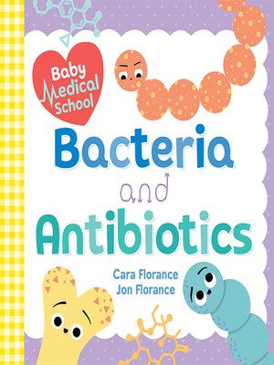 cover image of Baby Medical School: Bacteria and Antibiotics